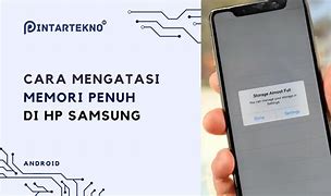 Agar Memori Hp Samsung Tidak Penuh