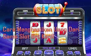 Cara Dapatkan Uang Di Permainan Slot Online